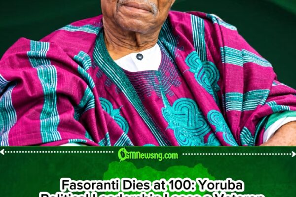 Fasoranti Dies at 100: Yoruba Political Leadership Loses a Veteran Voice on Justice and Good Governance