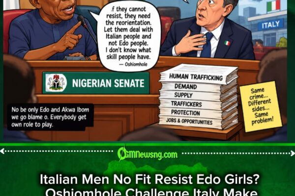 HUMAN TRAFFICKING:ITALIAN MEN NO FIT RESIST EDO GIRLS?” OSHIOMHOLE TELL ITALY MAKE DEM TRAIN THEIR MEN!