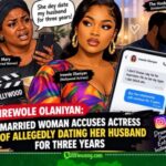 Irewole Olaniyan: Married Woman Open Old Relationship File, Claims Actress Dated Her Husband for Three Years
