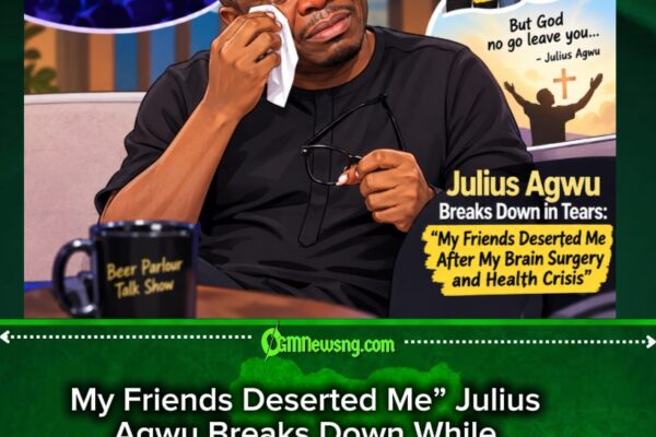 Julius Agwu’s DESERTION Wahala: “My Friends Deserted Me” After Brain Surgery