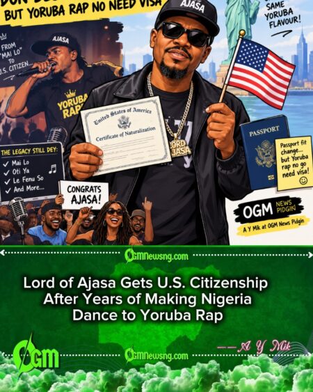 Lord of Ajasa Don Become U.S. Citizen, But Yoruba Rap No Need Visa