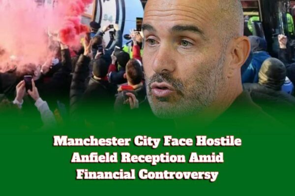 Manchester City Head to Anfield Into a Storm of Hostility — Is Their Season Already on Trial?