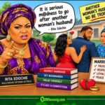 Marriage Matter: Rita Edochie Says Going After Another Woman’s Husband Na “Serious Madness”